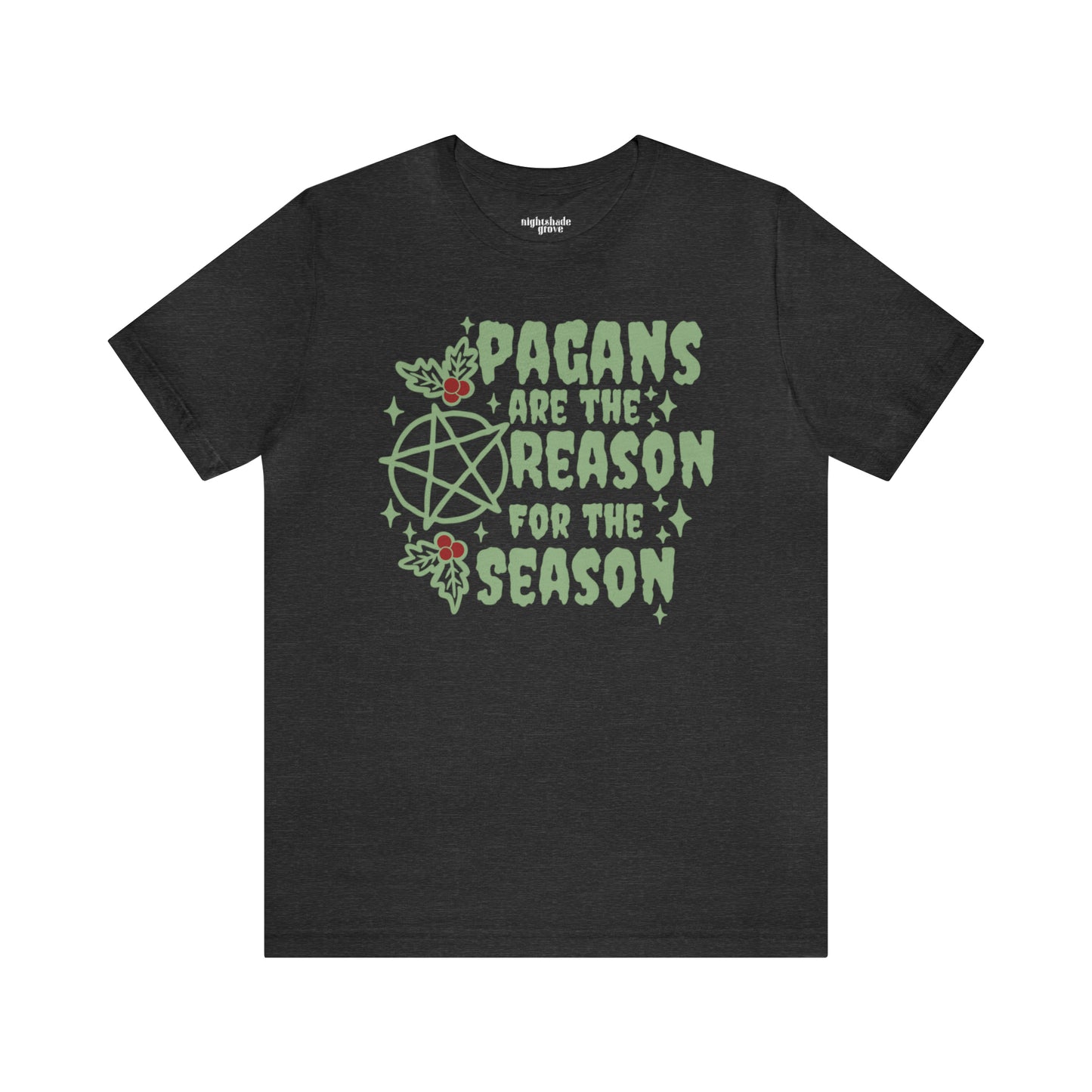 Pagans are the Reason for the Season T-Shirt