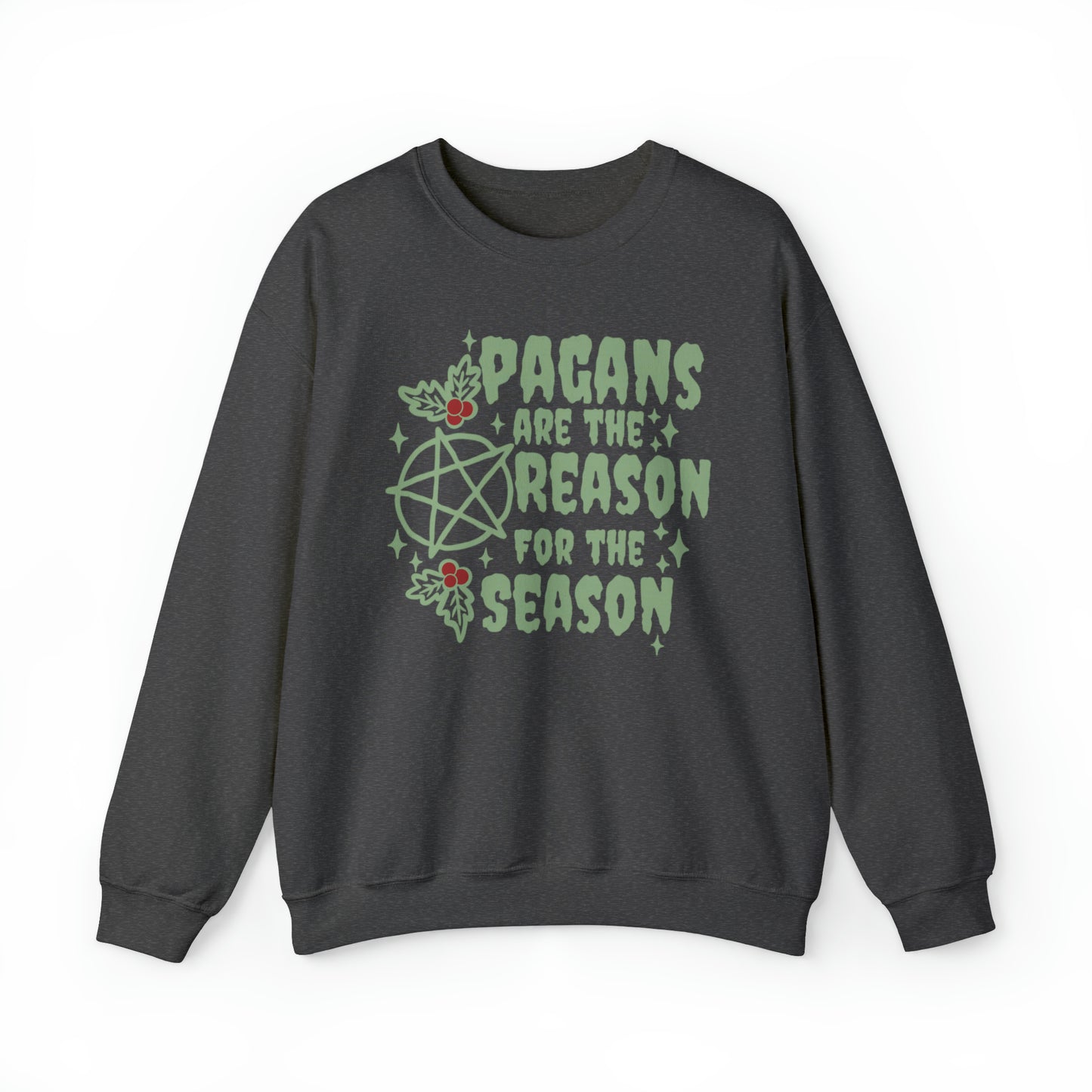 Pagans are the Reason for the Season Sweatshirt