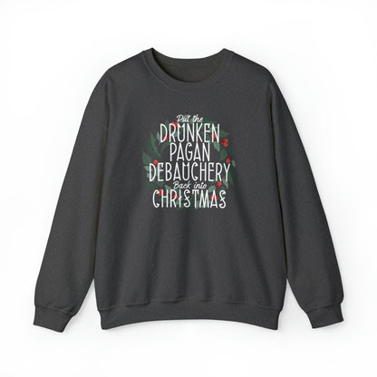 Drunken Pagan Debauchery Sweatshirt