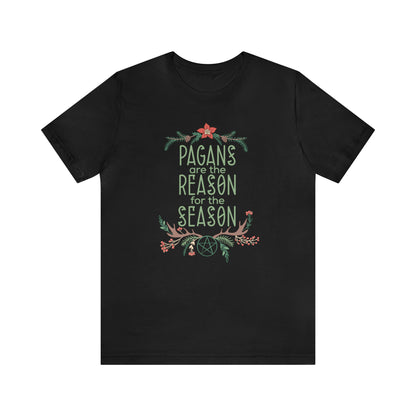 Pagans are the Reason for the Season T-Shirt