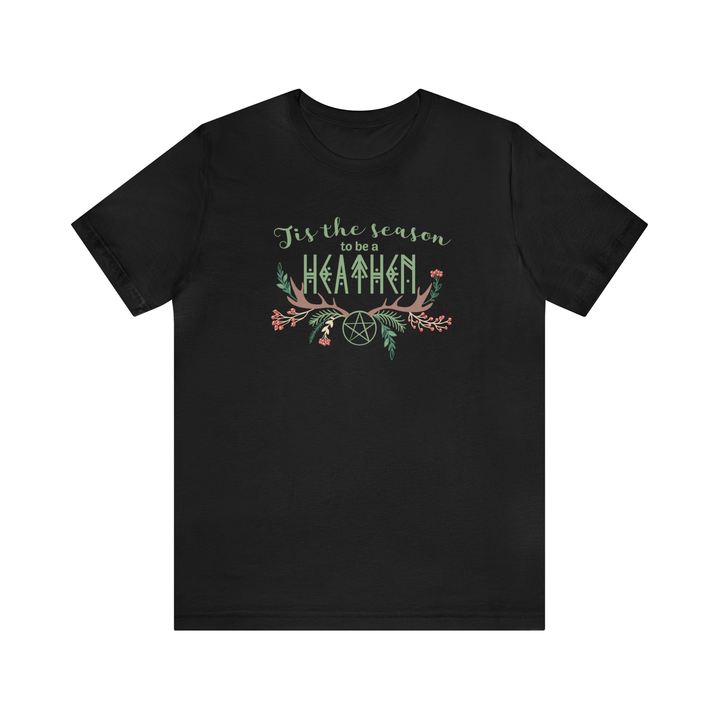 Tis the Season to be a Heathen T-Shirt