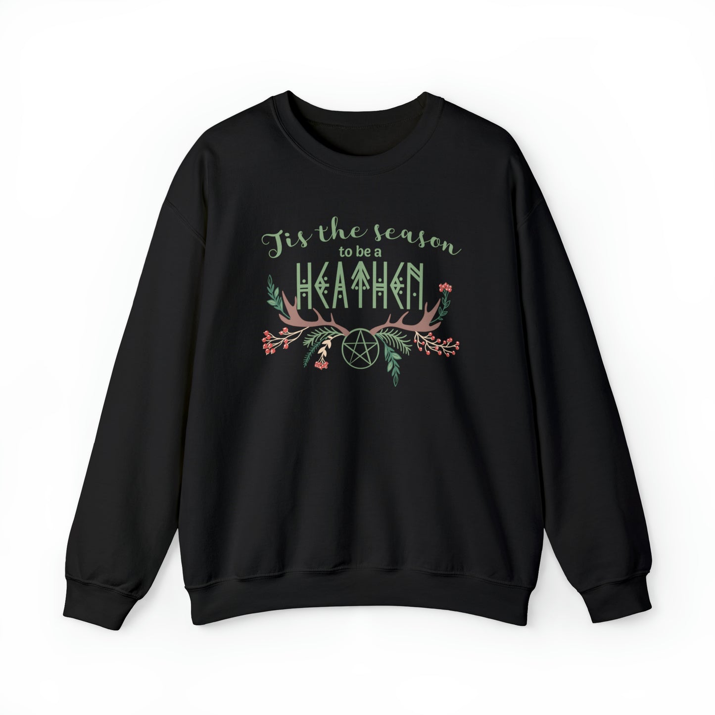 Tis the Season to be a Heathen Sweatshirt