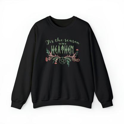 Tis the Season to be a Heathen Sweatshirt