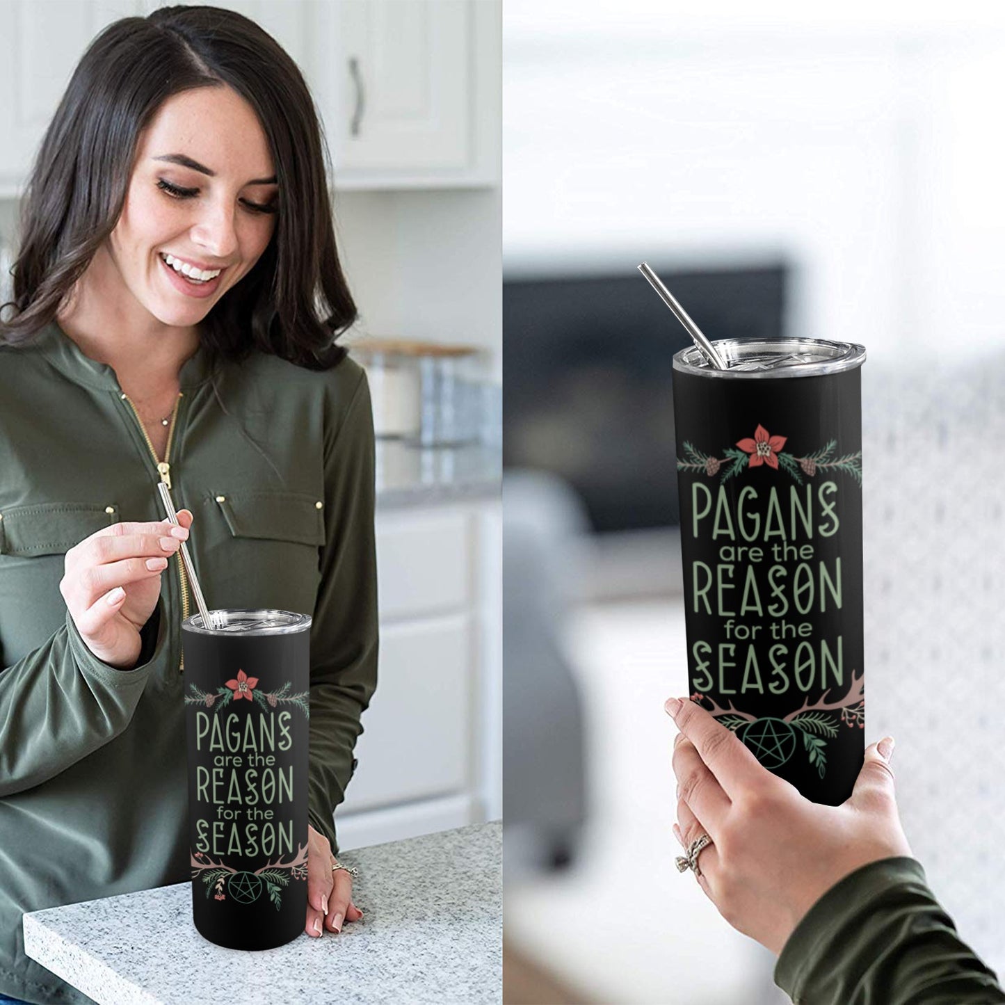 Pagans are the Reason for the Season Skinny Straw Tumbler