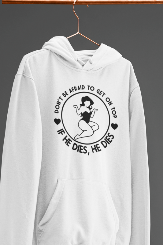 If He Dies, He Dies Hoodie