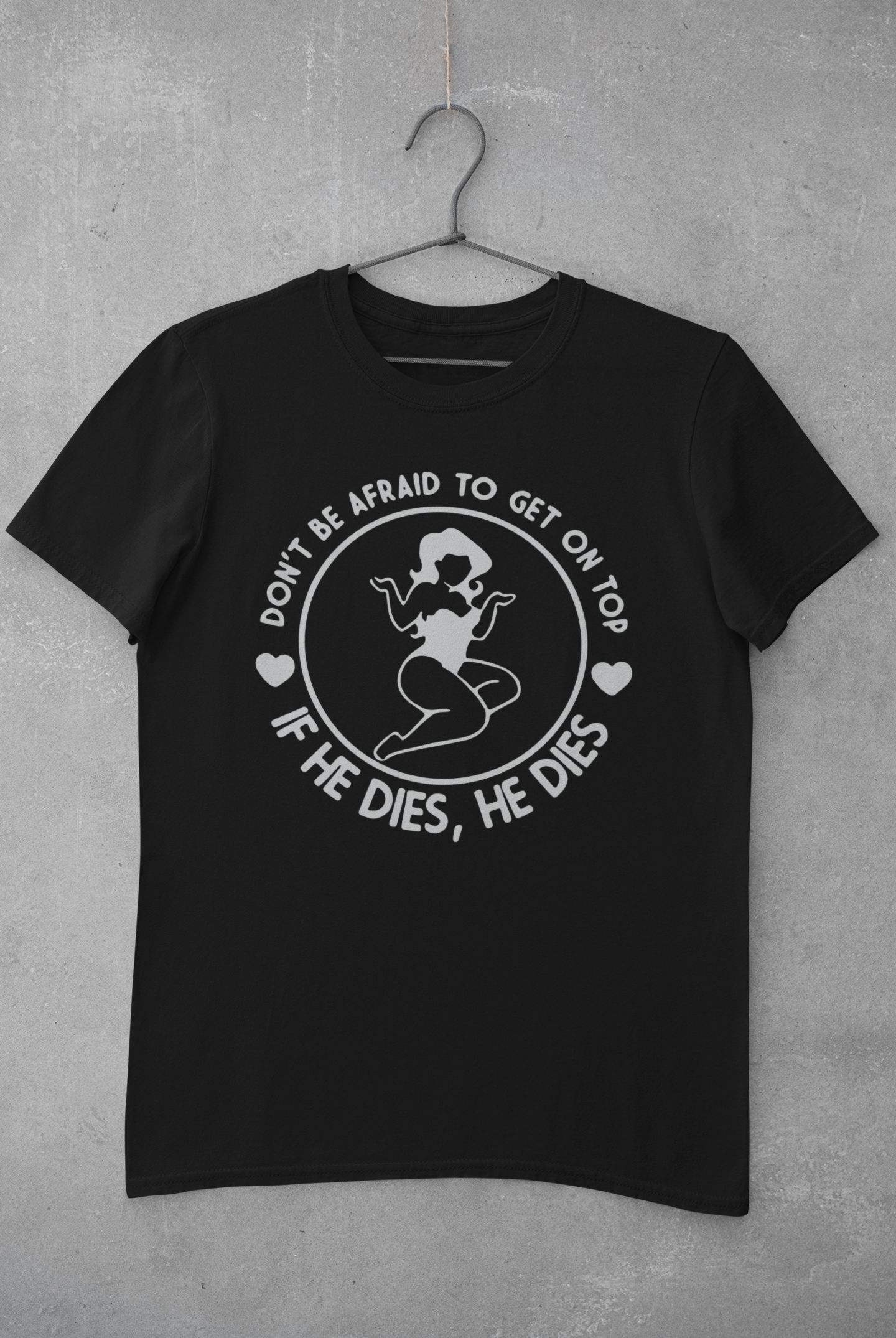 If He Dies, He Dies T-Shirt