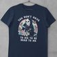 Dead To Me T-Shirt