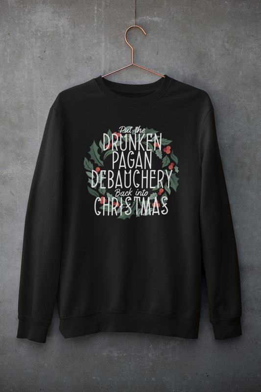 Drunken Pagan Debauchery Sweatshirt