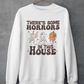 There's Some Horrors In This House Sweatshirt