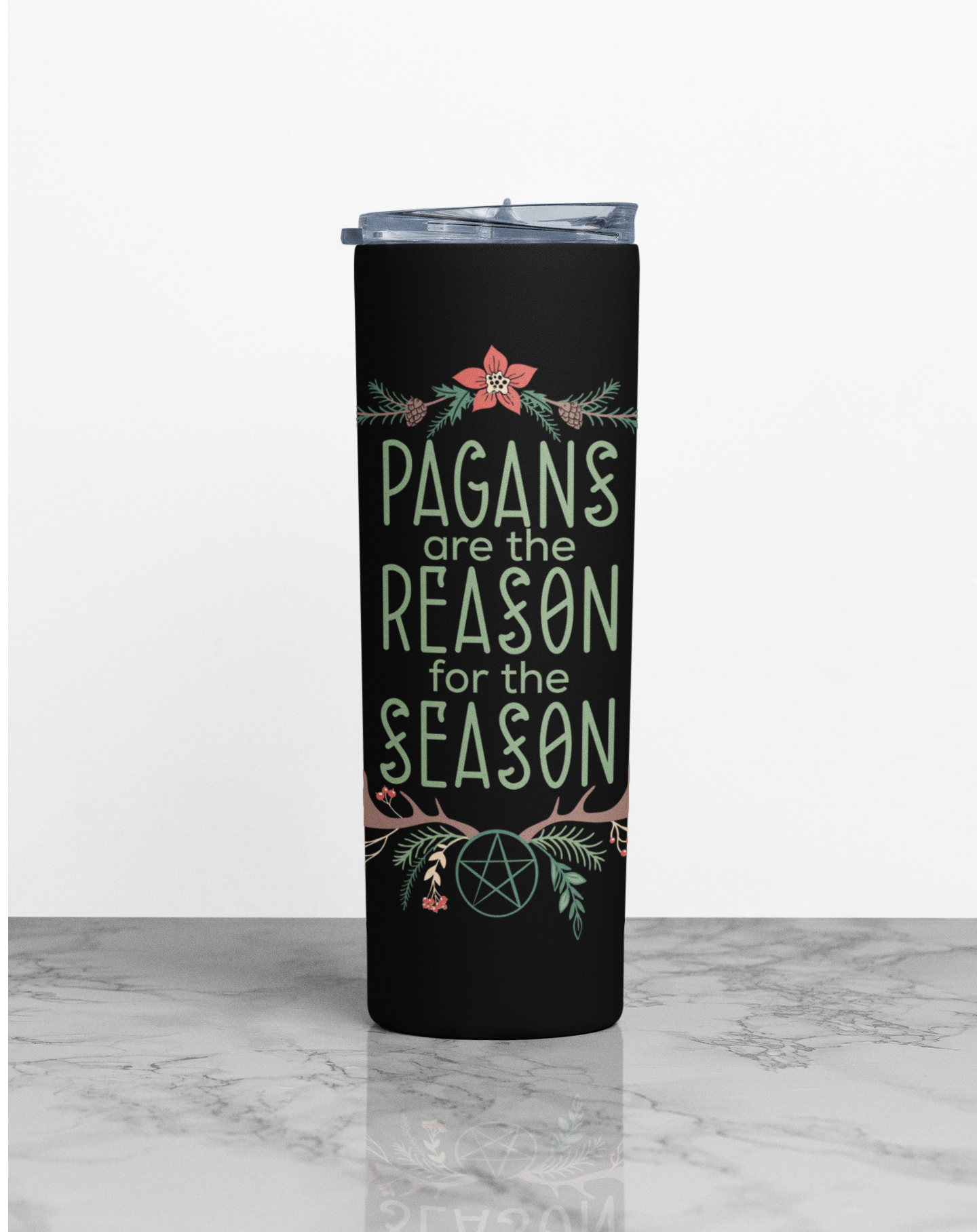 Pagans are the Reason for the Season Skinny Straw Tumbler