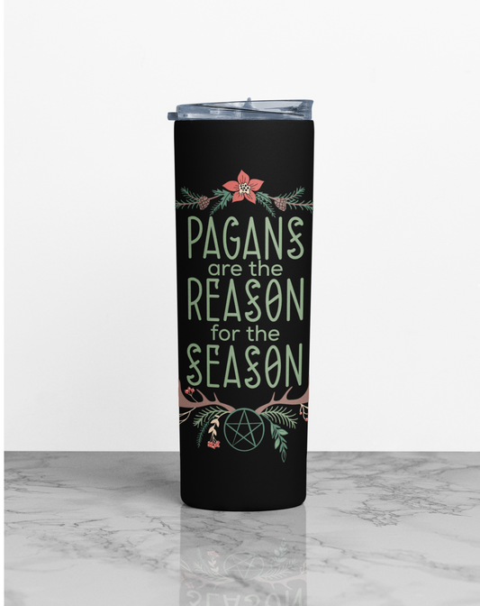 Pagans are the Reason for the Season Skinny Straw Tumbler