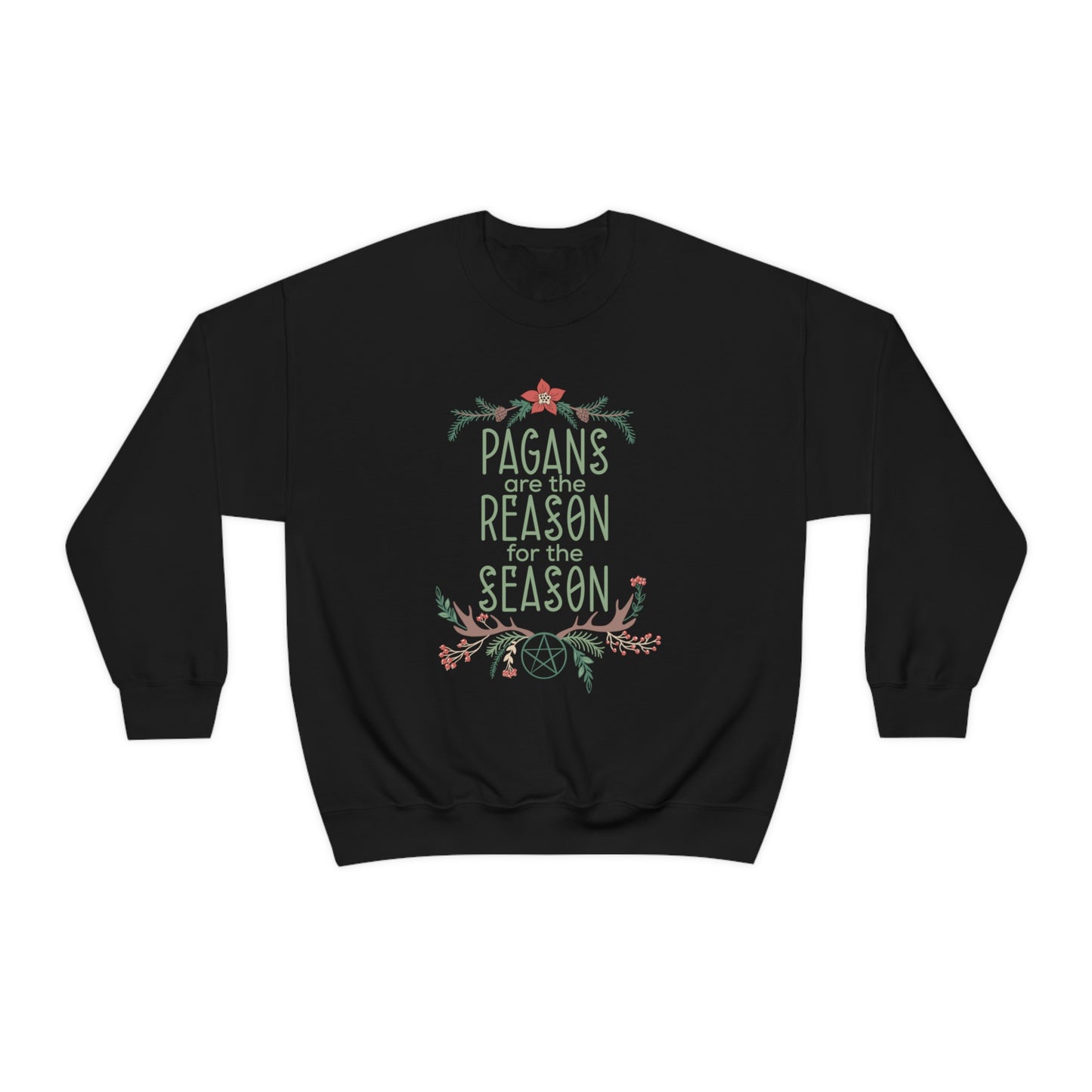 Pagans are the Reason for the Season Sweatshirt